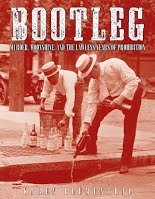 Bootleg: Murder, Moonshine, And The Lawlessness Of Prohibition
